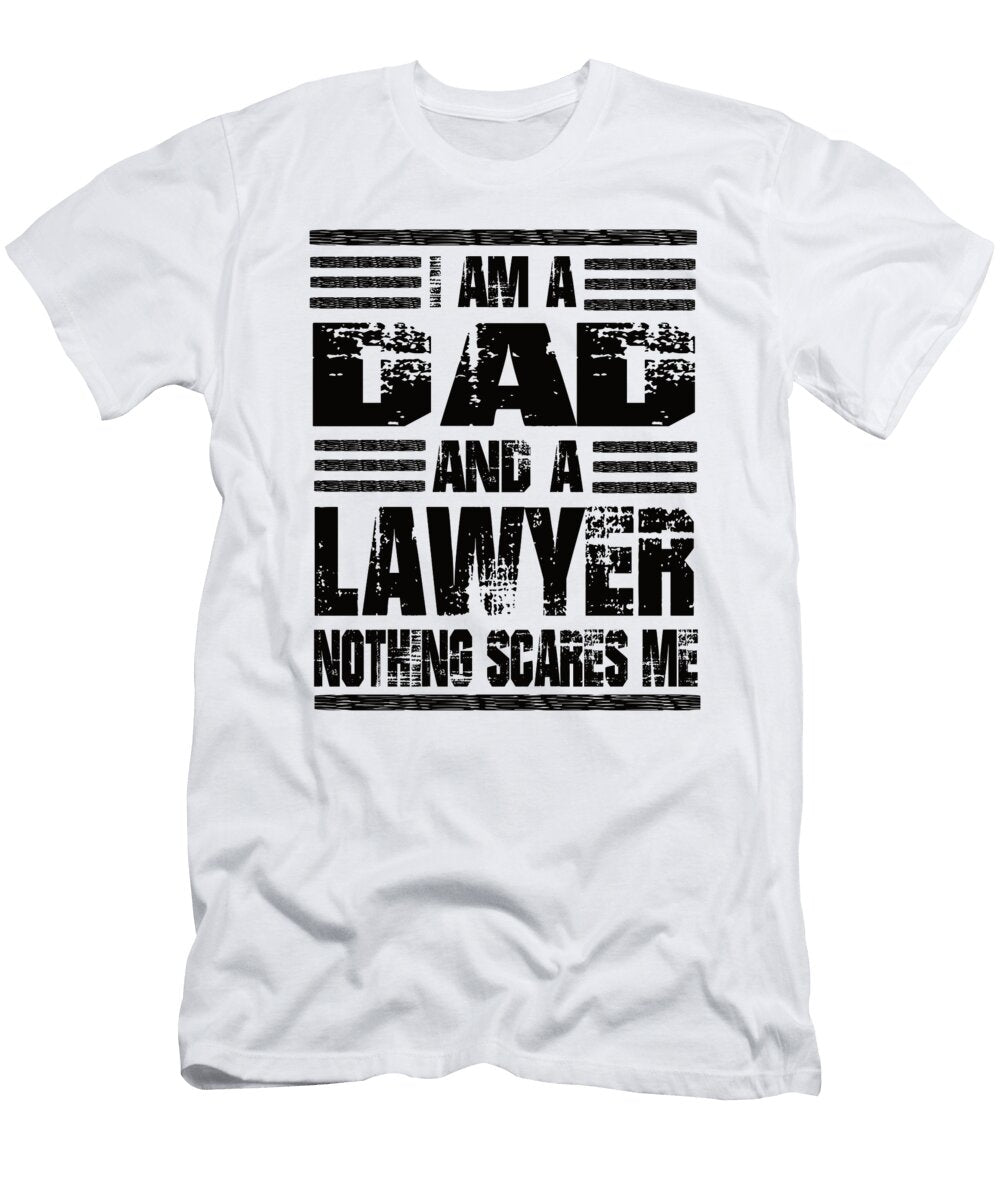 2 I Am a Dad and a Lawyer Nothing Scares Me Steven Zimmer T-Shirt