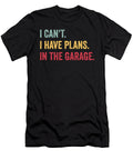 2 I Cant I Have Plans in the Garage Mechanic Vintage and Words T-Shirt