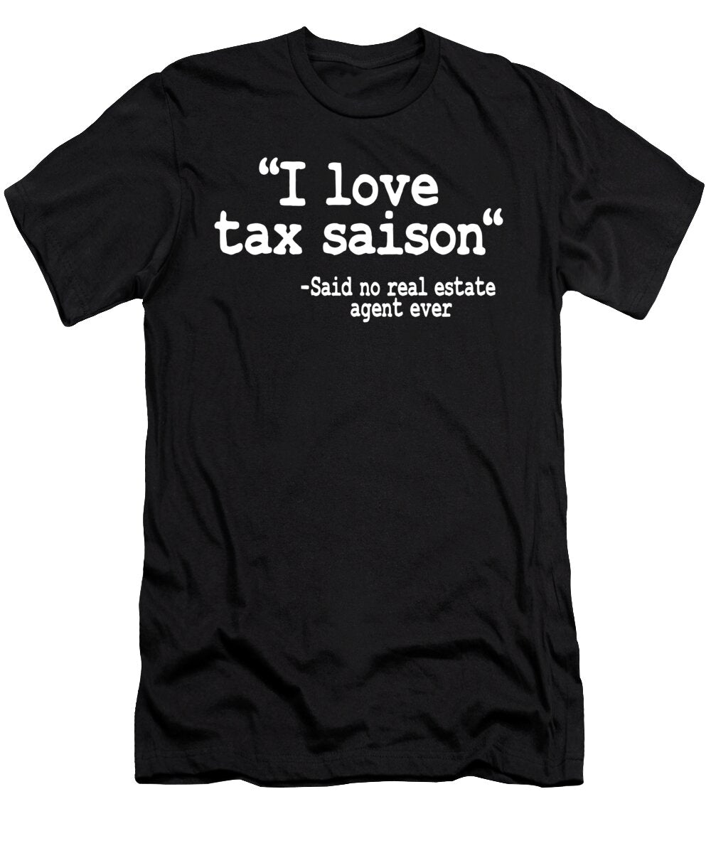 2 I Love Tax Saison Real Estate Agent Realtor Gift Quote Funny Lisa Stronzi T-Shirt