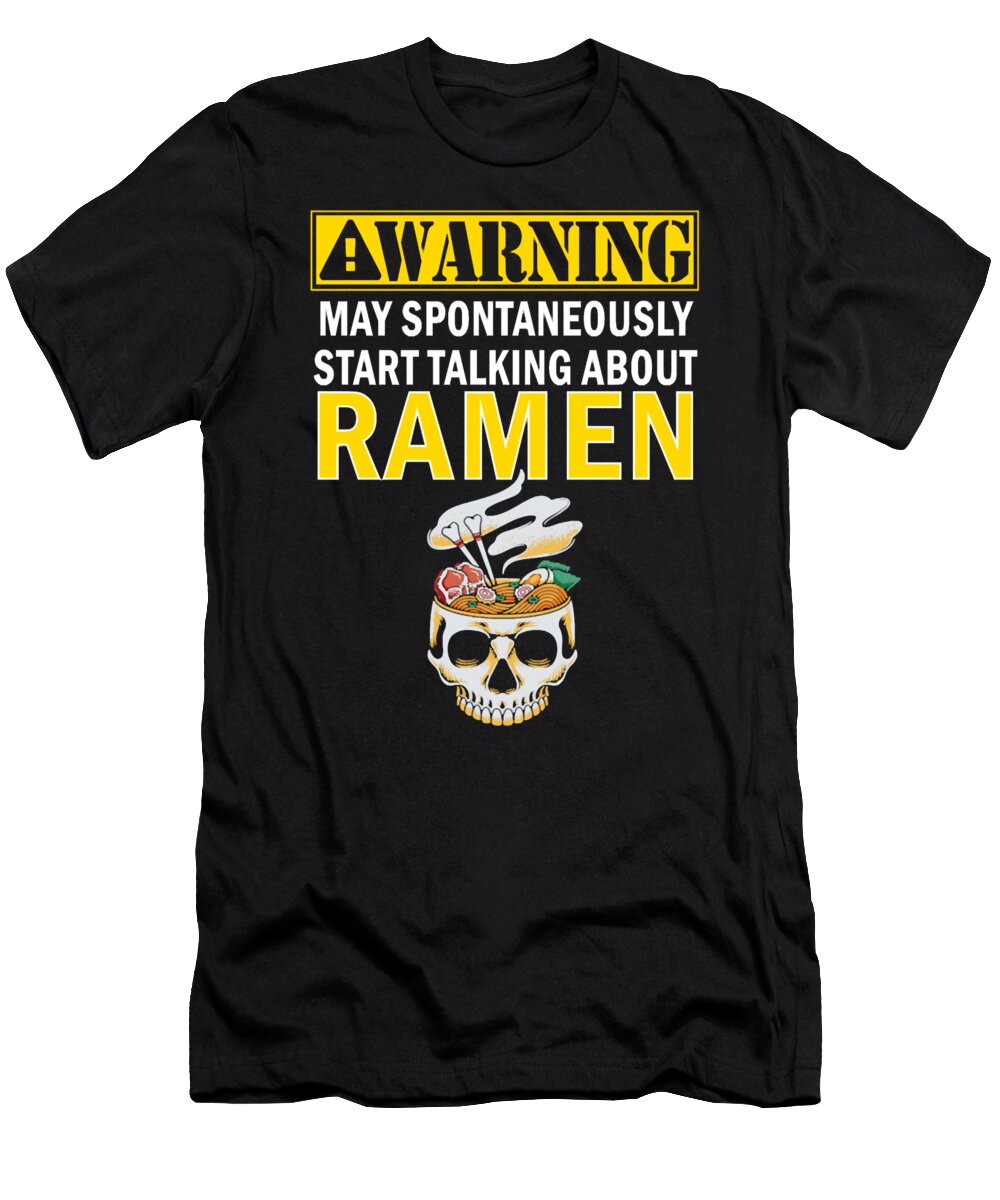2 May Spontaneously Start Talking About Ramen Michael Mcginty T-Shirt