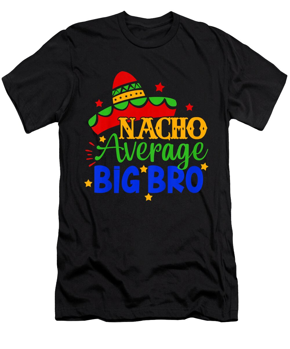 2 Nacho Average Big Bro Brian Muller T-Shirt