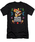 2 Nacho Average Stepdad Mexican Food Fathers Day Mexico Maximus Designs T-Shirt