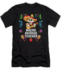 2 Nacho Average Teacher Mexican Food Fathers Day Mexico Maximus Designs T-Shirt