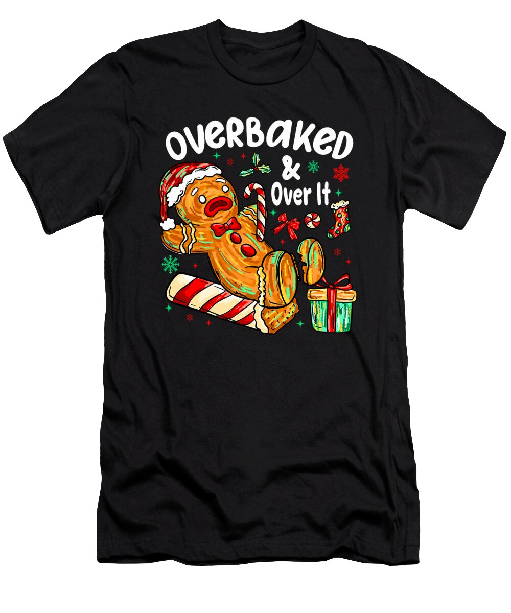 2 Overbaked and Over It Gingerbread Christmas Natalie Lidford T-Shirt