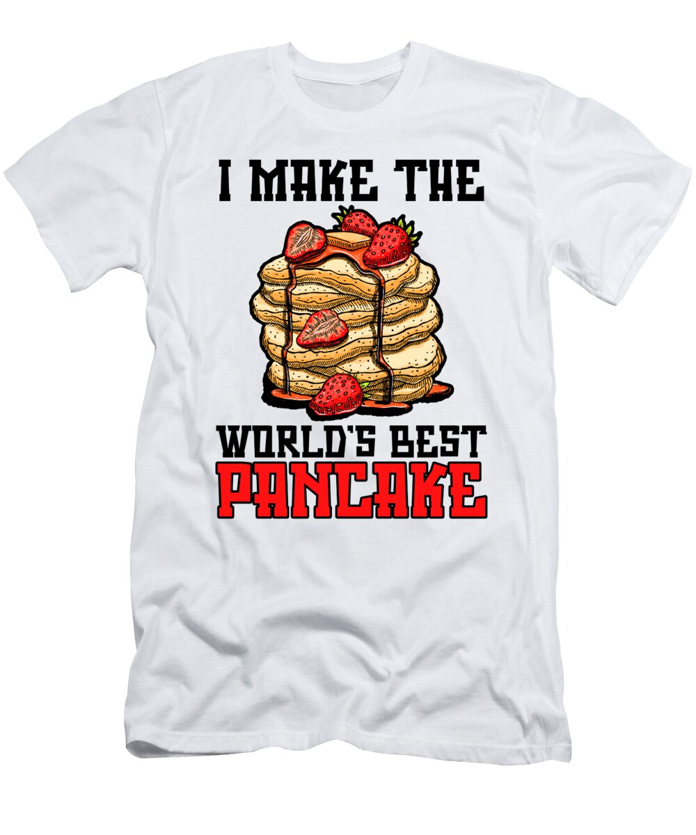 2 Pancake Maker Worlds Best Breakfast Pancake Day Pancakes Toms Store T-Shirt