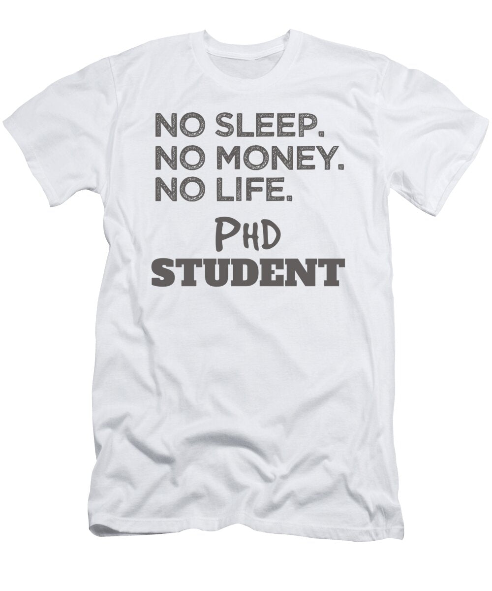 2 Phd Gift No Sleep No Money No Life Phd Student James C T-Shirt