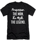 2 Professor the Man the Myth the Legend Funny Secret Santa Cal Nyto T-Shirt