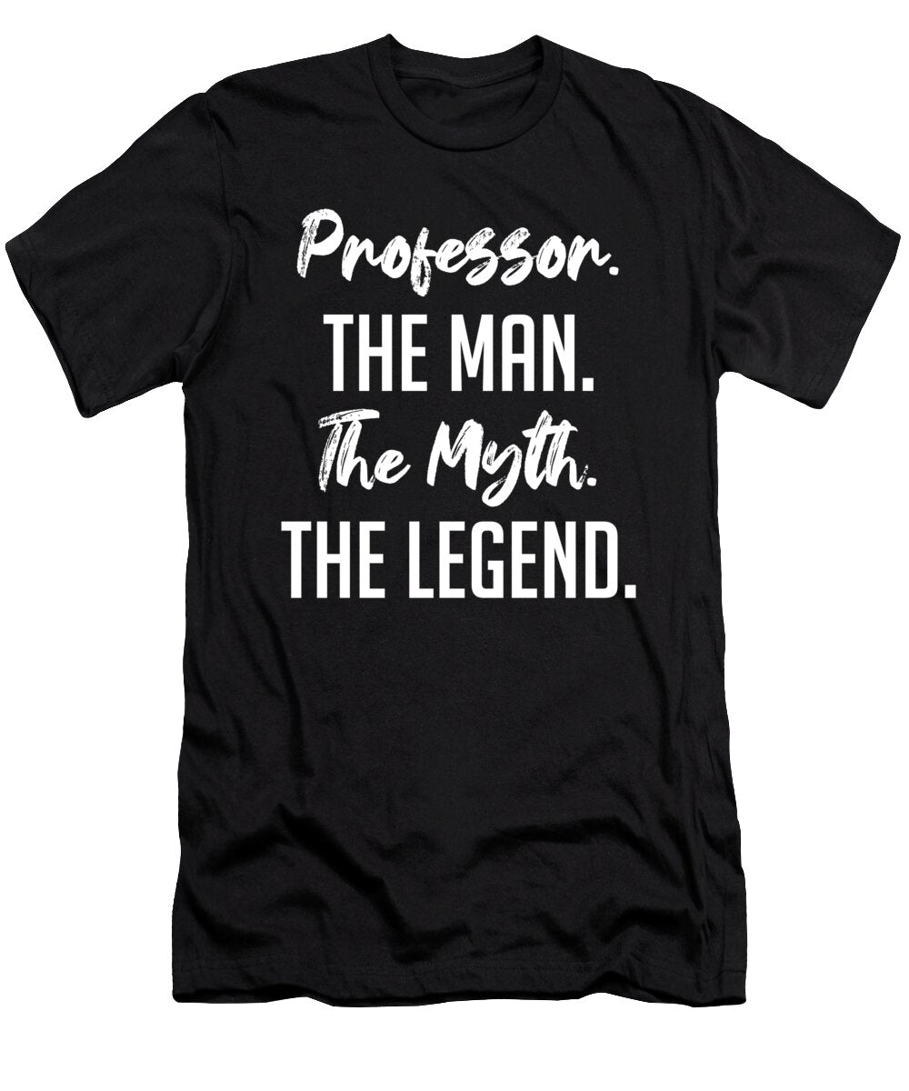 2 Professor the Man the Myth the Legend Funny Secret Santa Cal Nyto T-Shirt