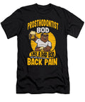 2 Prosthodontist Bod Like a Dad Bod Funny Dentist Fathers Day Maximus Designs T-Shirt