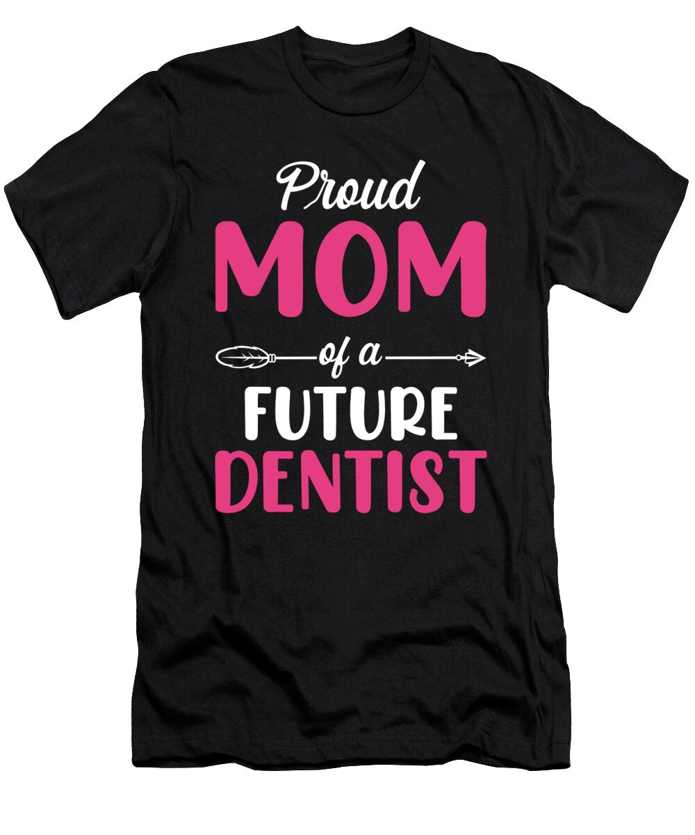 2 Proud Mom of a Future Dentist Cute Mothers Day Women Haselshirt T-Shirt