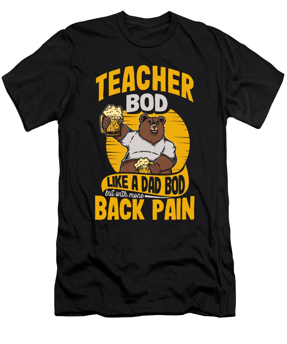 2 Teacher Bod Like a Dad Bod Funny Teacher Appreciation Week Maximus Designs T-Shirt