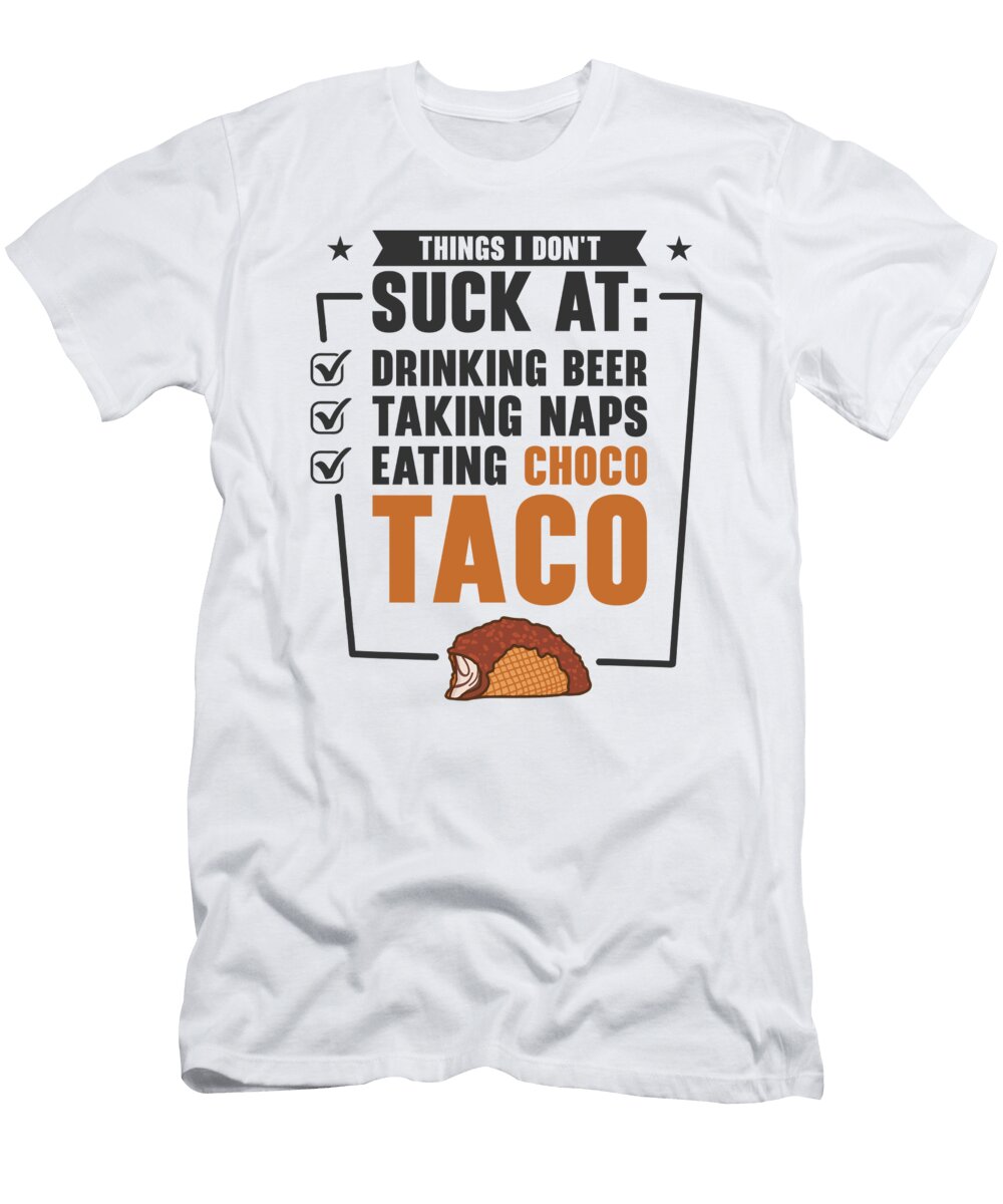 2 Things I Dont Suck At Choco Taco Beer Lovers Chocolate Ice Cream Toms Store T-Shirt