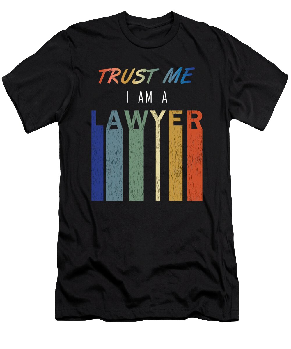 2 Trust Me Lawyer Law Attorney Advocate Court Judge Fuzius T-Shirt