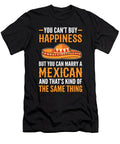 2 You Cant Buy Happiness But You Can Marry a Mexican Alessandra Roth T-Shirt