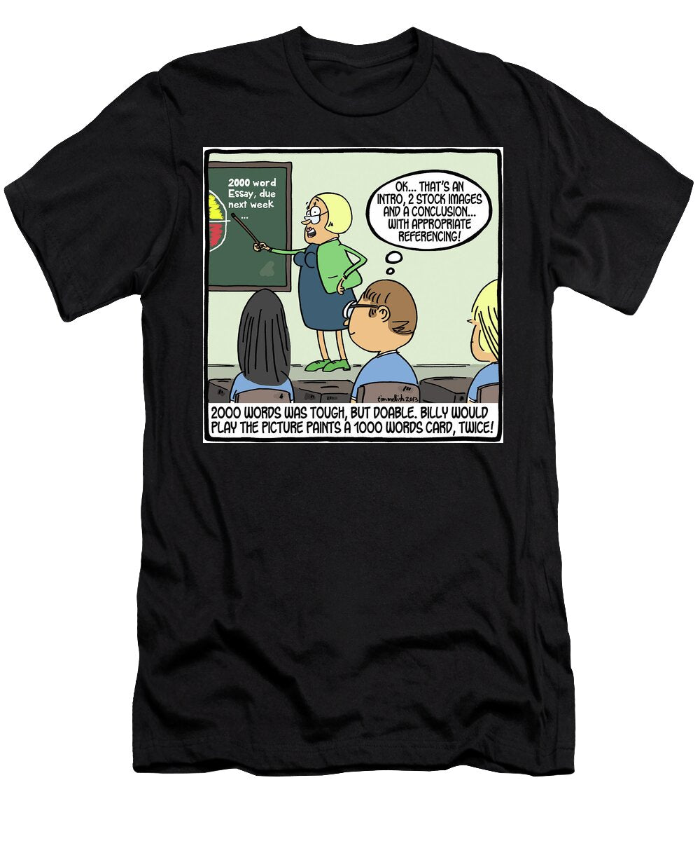 2000 Words Was Tough But Doable Billy Would Play Tim Mellish T-Shirt