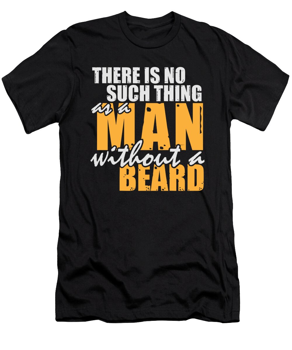 25 Funny Beard Facial Hair Manly Confident Man Gift Muc Designs T-Shirt