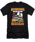 3 Accountants Never Retire They Simply Recalculate the Perfect Presents T-Shirt