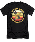 3 and I Think to Myself What a Wonderful Weld Welding Welder Toms Store T-Shirt