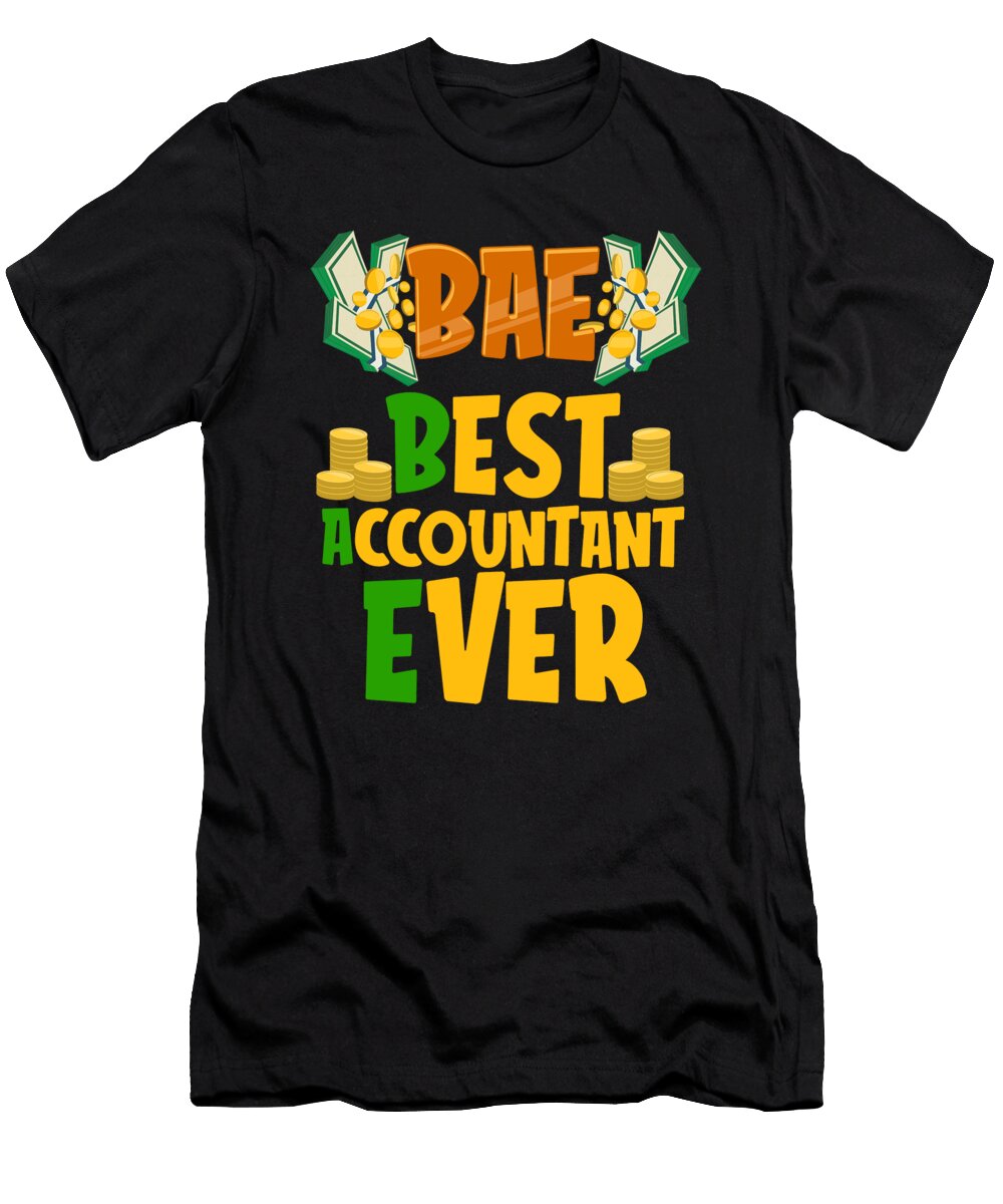 3 Bae Best Accountant Ever Cute Funny Accounting the Perfect Presents T-Shirt