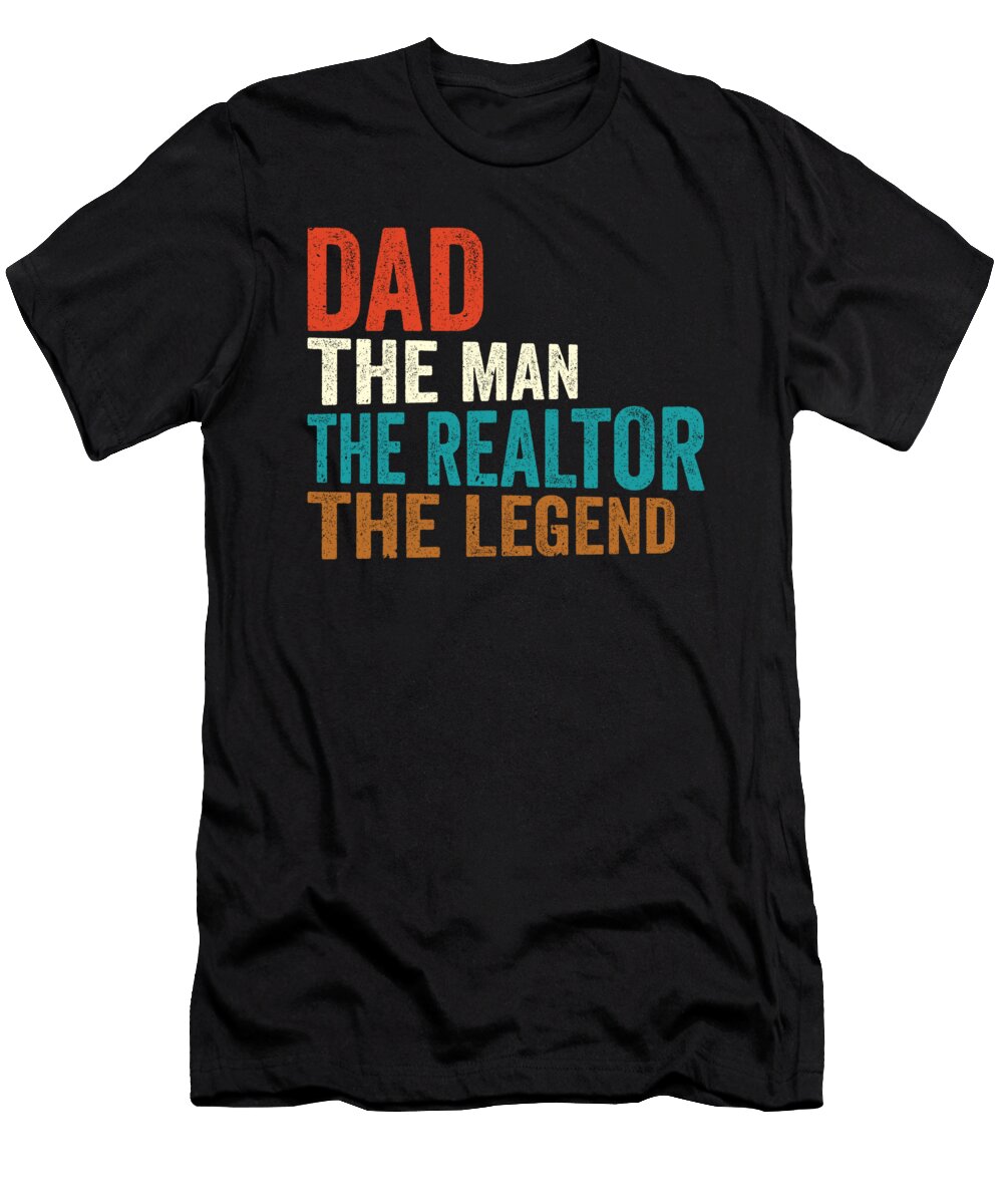 3 Dad the Man the Realtor the Legend Real Estate Toms Store T-Shirt