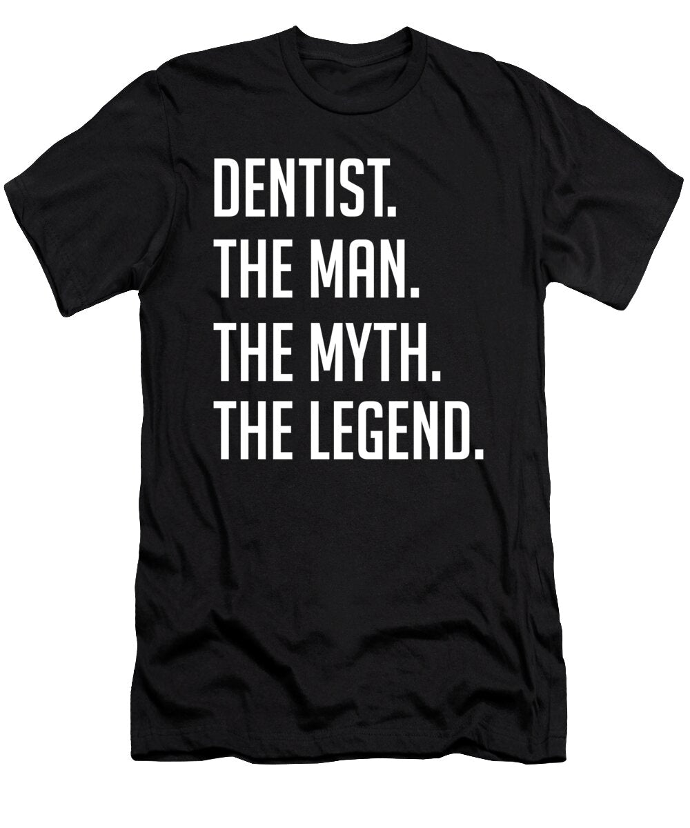 3 Dentist the Man the Myth the Legend Funny Secret Santa Cal Nyto T-Shirt