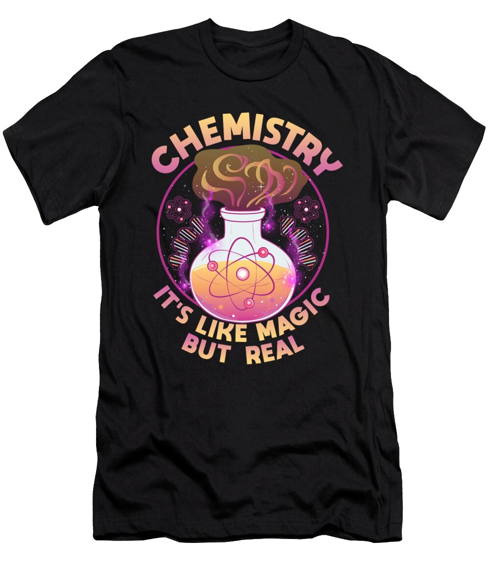 3 Funny Chemistry Its Like Magic But Real Science the Perfect Presents T-Shirt