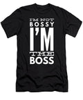 3 I Am Not Bossy I Am the Boss Funny Organicfoodempire T-Shirt
