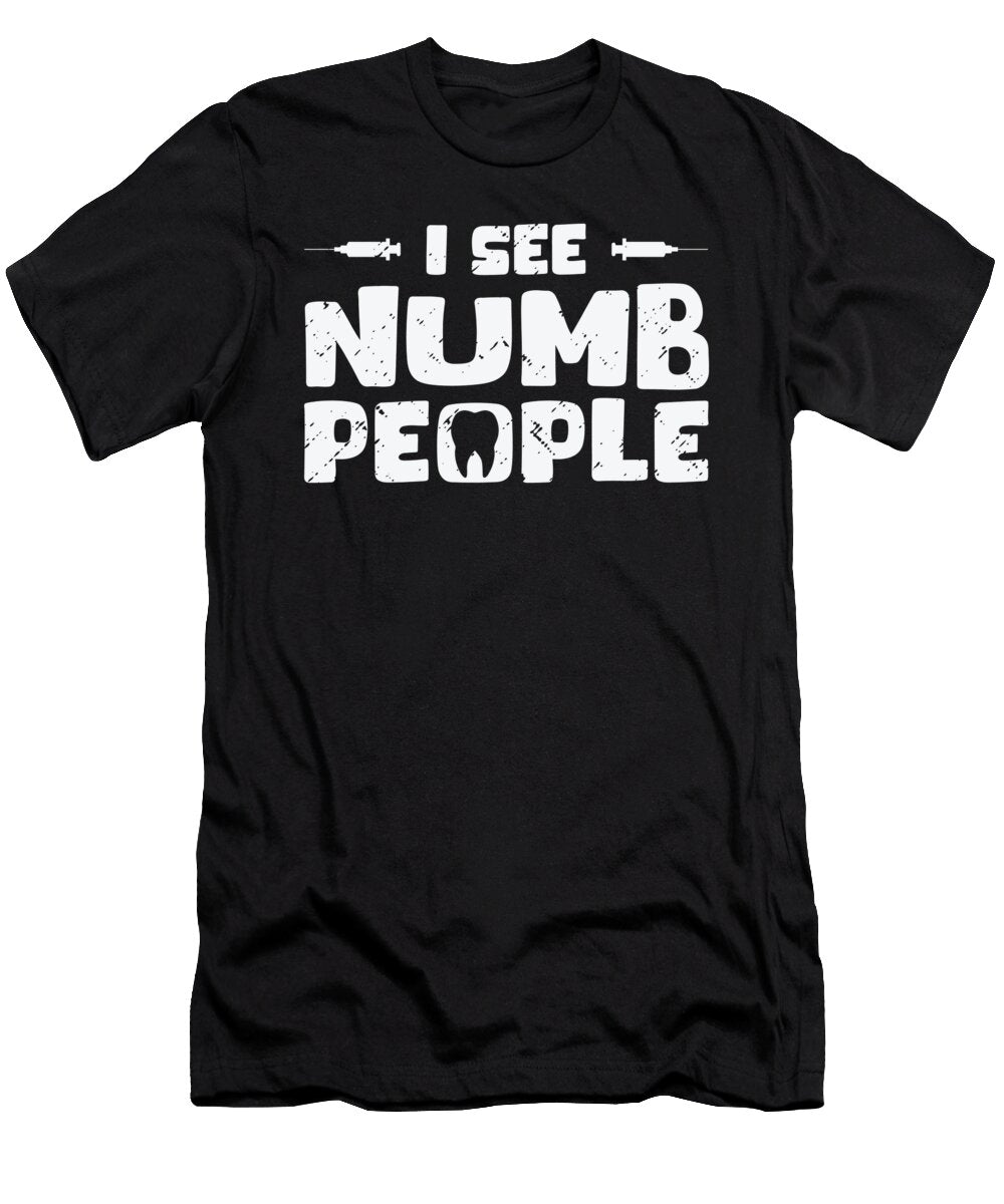 3 I See Numb People Dental Assistant Teeth Dentist Toms Store T-Shirt