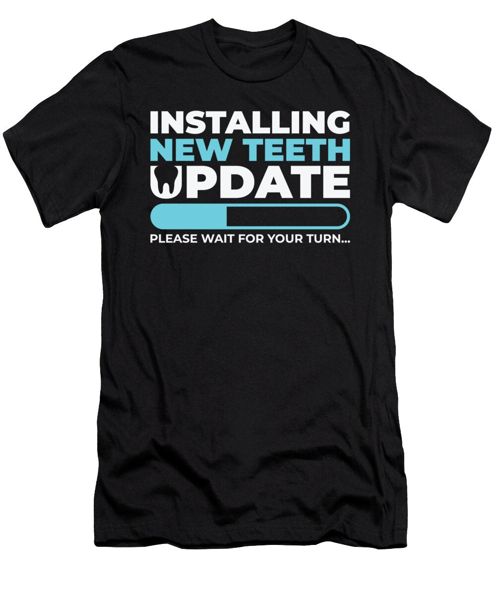 3 Installing Teeth Dental Work Oral Care Dentist Toms Store T-Shirt