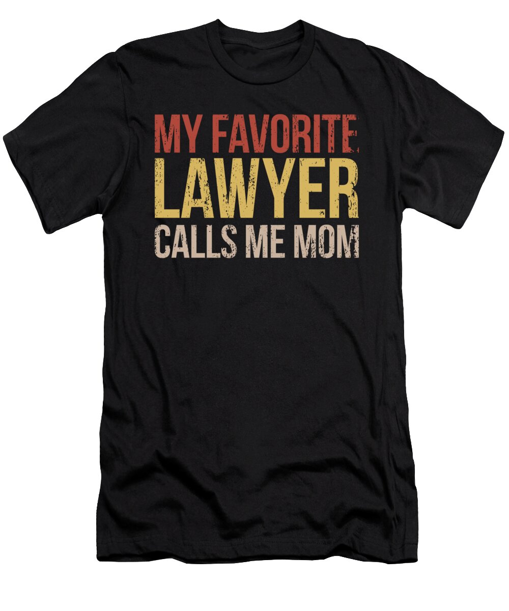 3 My Favorite Lawyer Calls Me Mom Mothers Day Mama Women Haselshirt T-Shirt