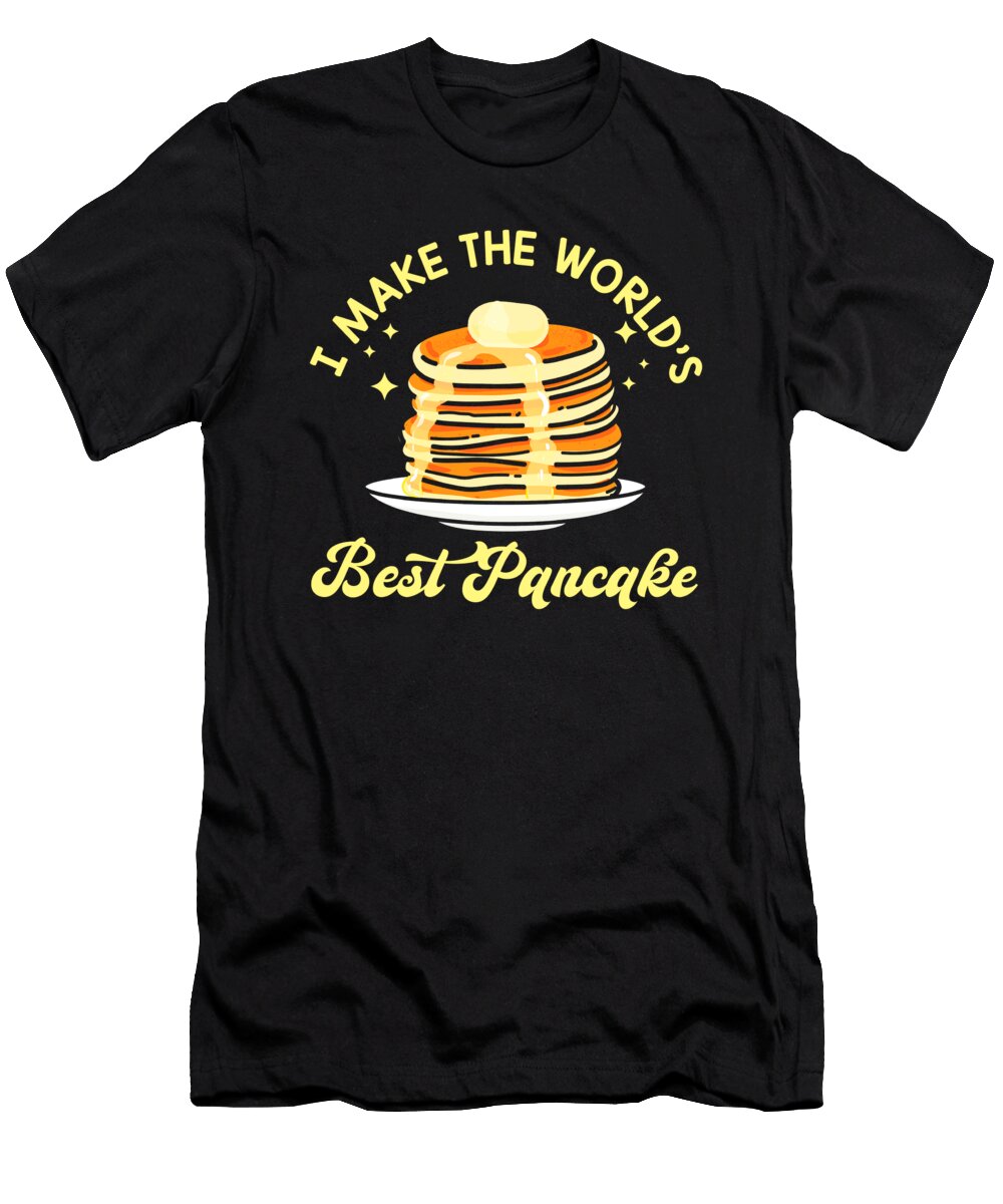 3 Pancake Maker Worlds Best Breakfast Pancake Day Pancakes Toms Store T-Shirt