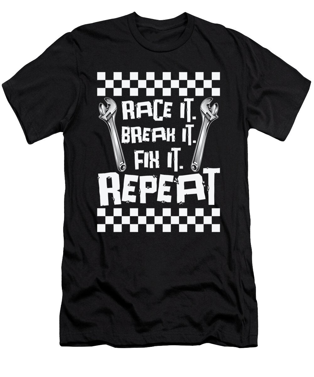 3 Race It Break It Fix It Mechanic Racing Technician Toms Store T-Shirt
