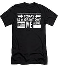 3 Today Is a Great Day to Leave Me Alone Organicfoodempire T-Shirt