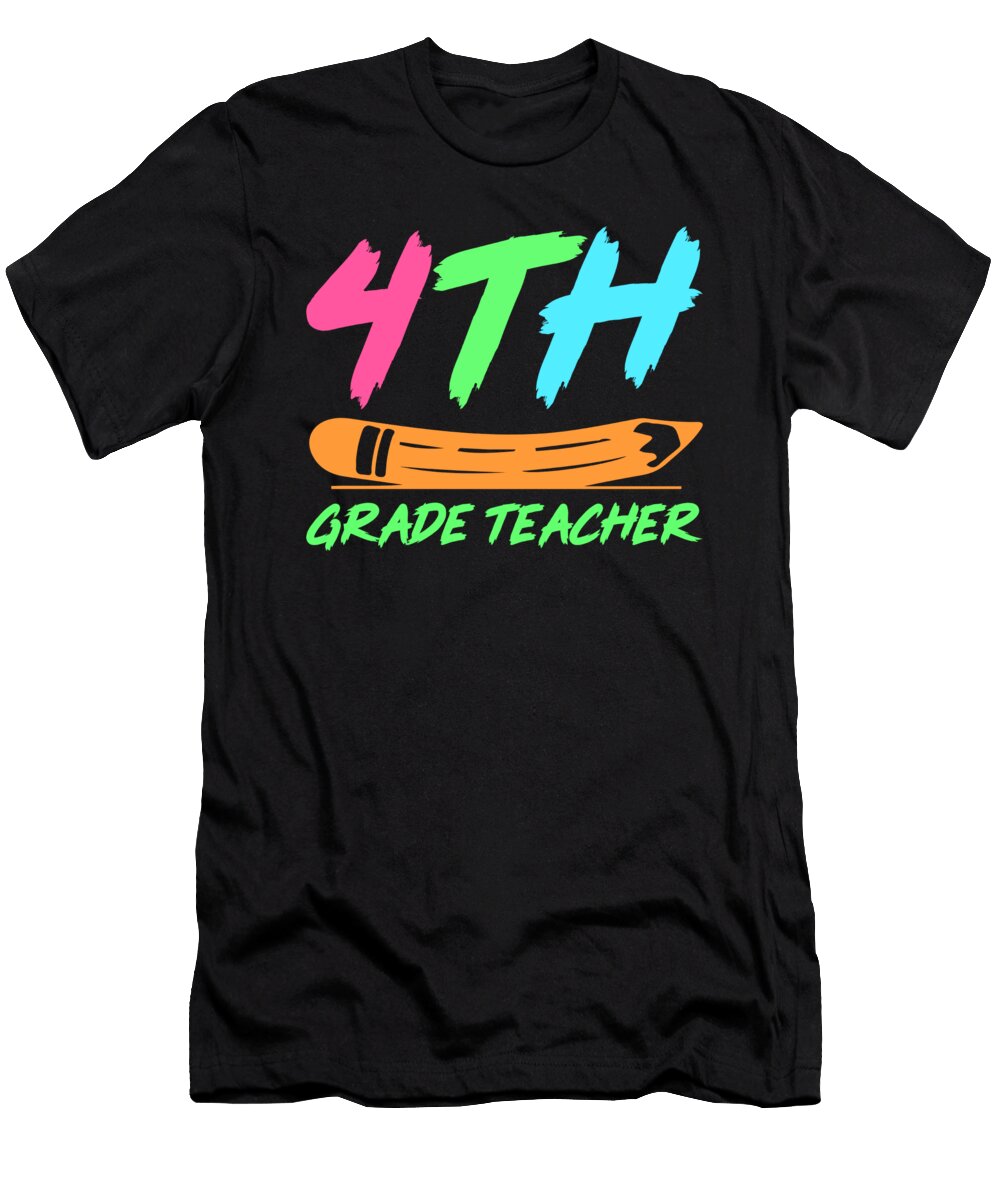 4 4th Grade Teacher Educator Job Education School Tenshirt T-Shirt