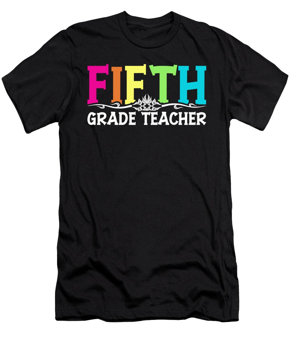 4 5th Grade Teacher Educator Job Education School Tenshirt T-Shirt