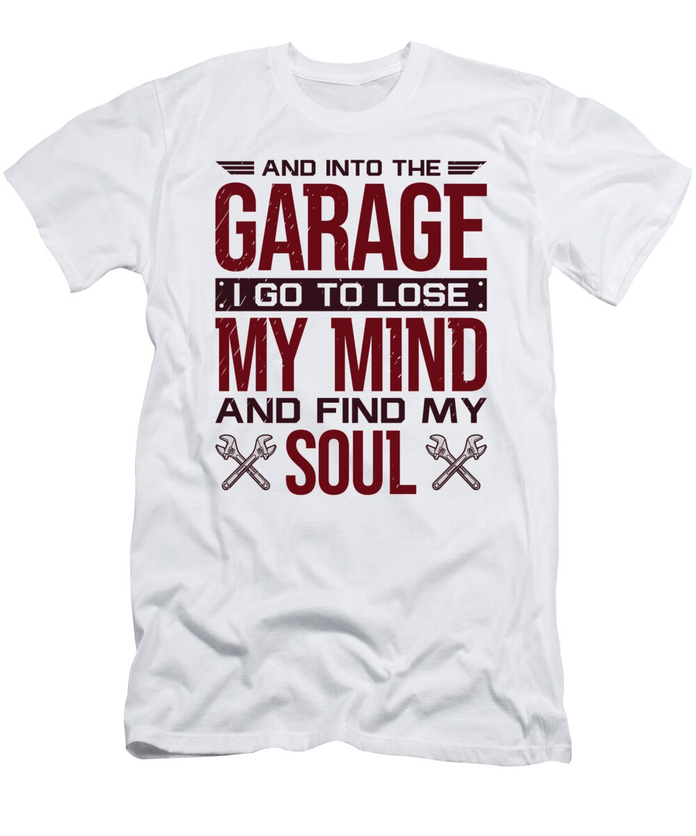 4 and Into the Garage Worker Mechanic Car Technician Toms Store T-Shirt
