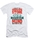 4 and Into the Hardware Store Craftsman Woodworking Toms Store T-Shirt