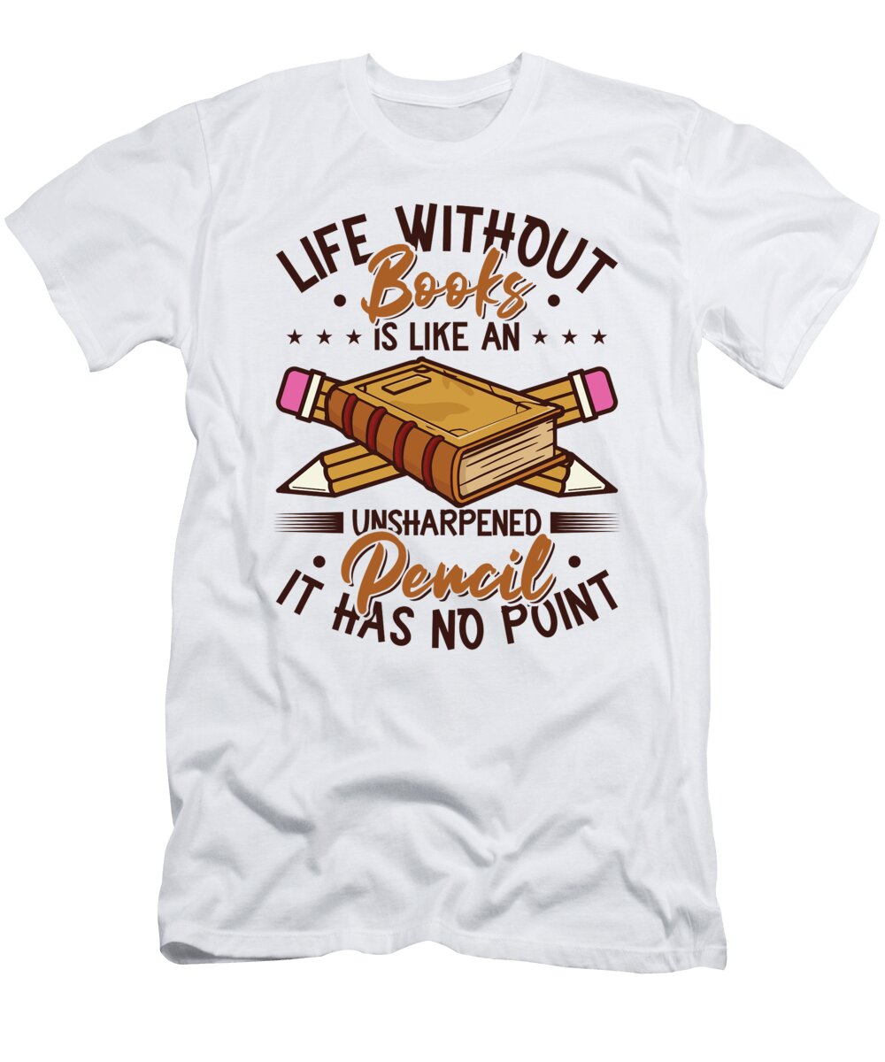 4 Book Lover Life Without Books Literature Toms Store T-Shirt