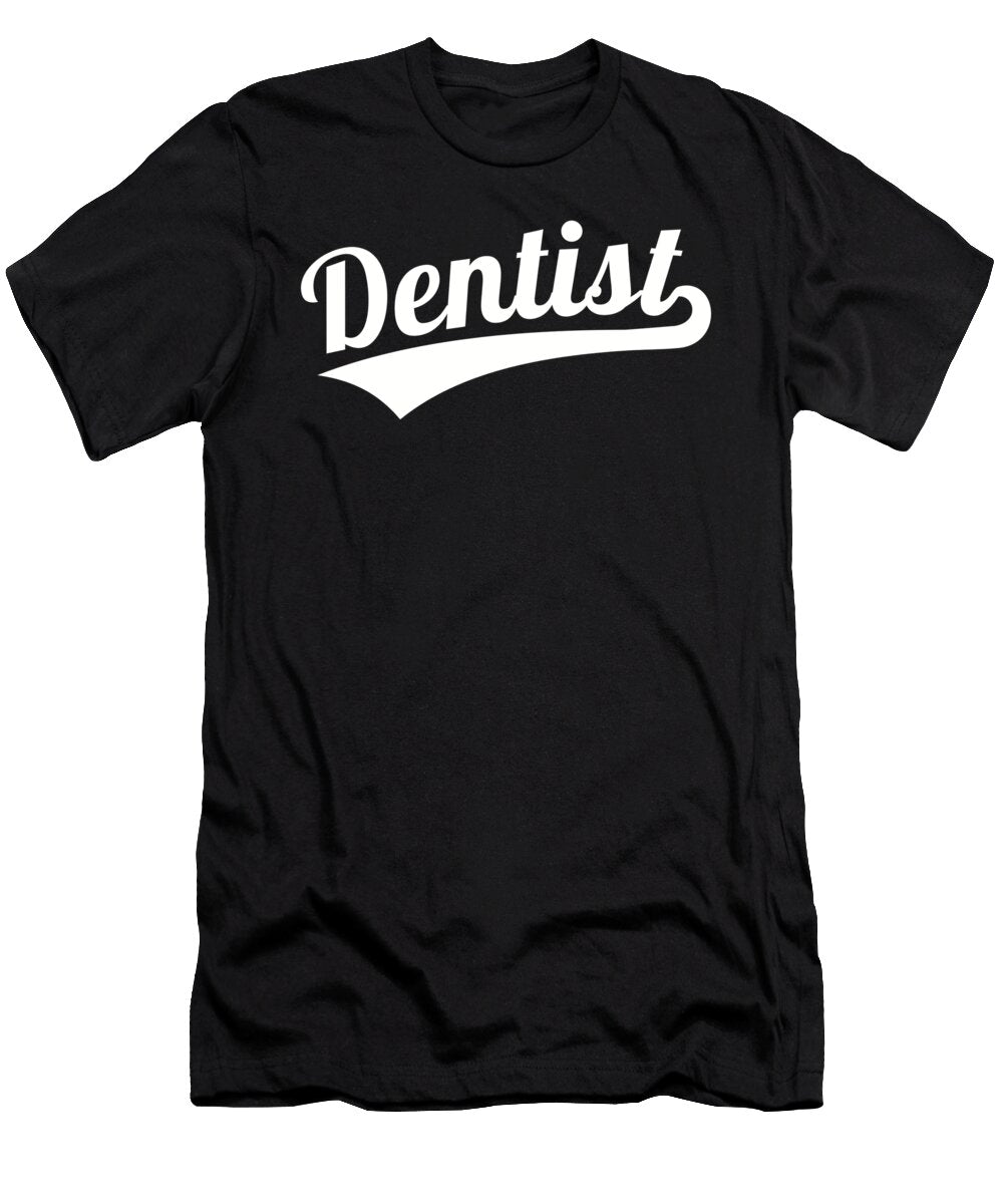 4 Dentist By Designzz T-Shirt