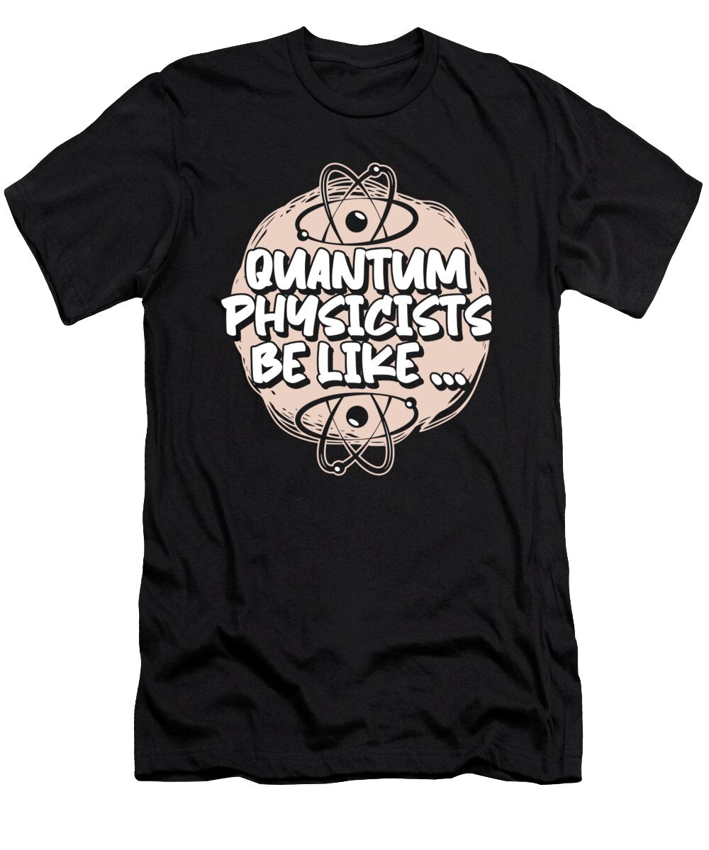 4 Funny Physicist Scientist Science Quantum Physics Crazy Squirrel T-Shirt