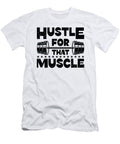 4 Hustle for That Muscle Gym Fitness Lifting Weights Toms Store T-Shirt