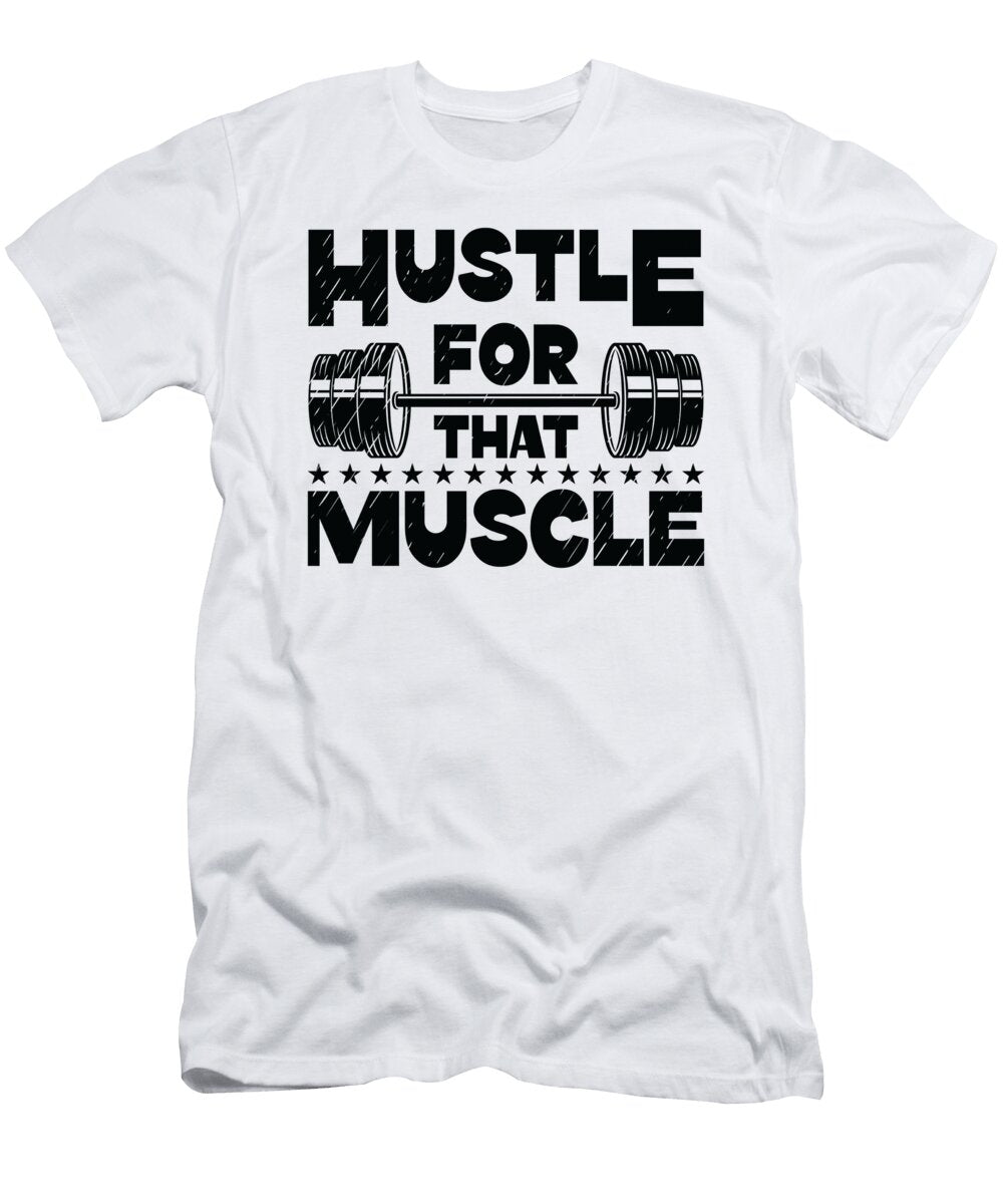 4 Hustle for That Muscle Gym Fitness Lifting Weights Toms Store T-Shirt