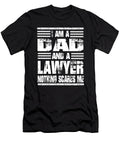 4 I Am a Dad and a Lawyer Nothing Scares Me Steven Zimmer T-Shirt