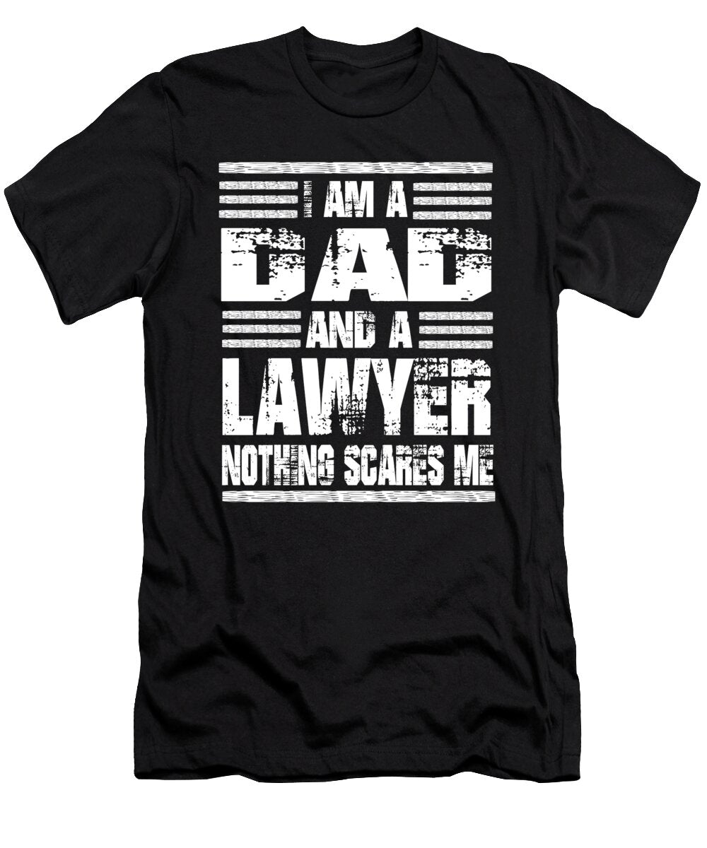 4 I Am a Dad and a Lawyer Nothing Scares Me Steven Zimmer T-Shirt