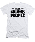 4 I See Numb People Dental Assistant Teeth Dentist Toms Store T-Shirt