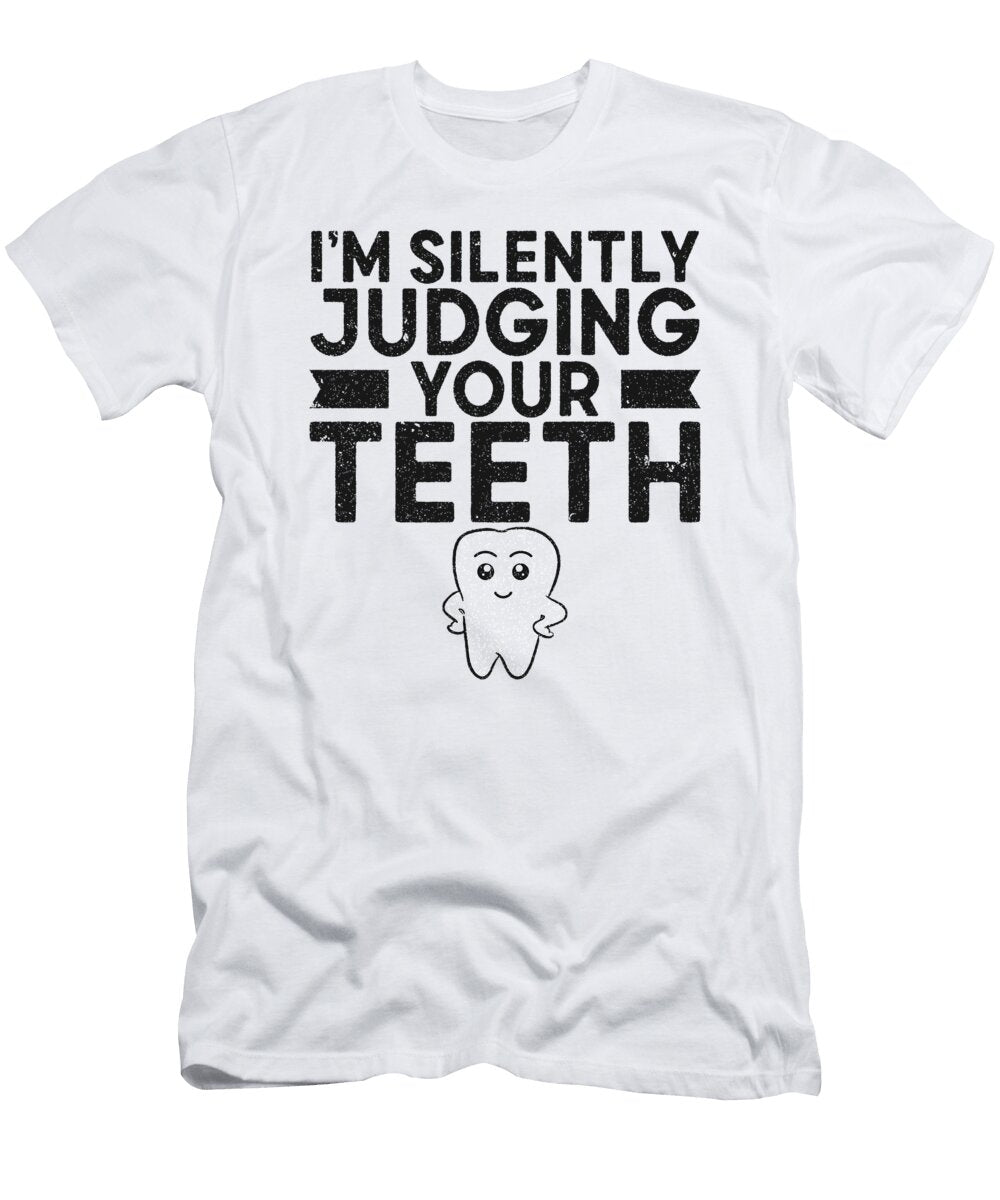 4 Im Silently Judging Your Teeth Dentist Dental Assistant Toms Store T-Shirt