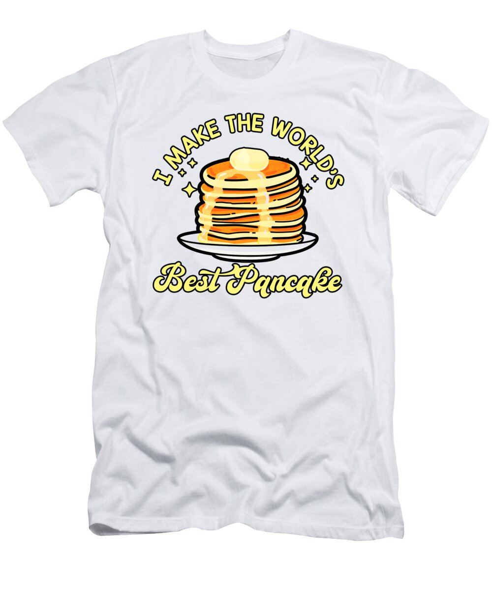 4 Pancake Maker Worlds Best Breakfast Pancake Day Pancakes Toms Store T-Shirt