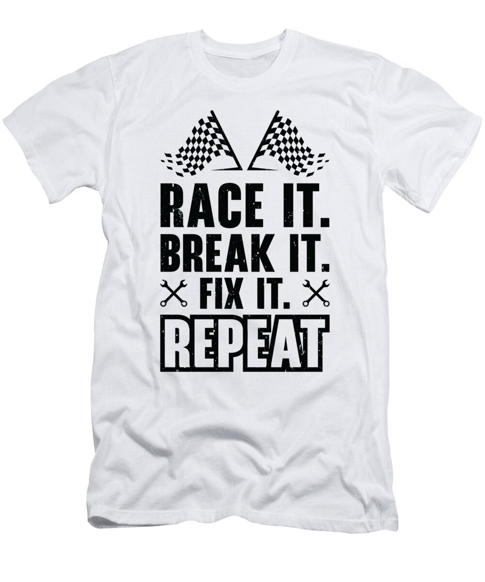 4 Race It Break It Fix It Mechanic Racing Technician Toms Store T-Shirt