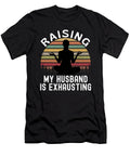 4 Raising My Husband Is Exhausting Funny Vintage and Words T-Shirt