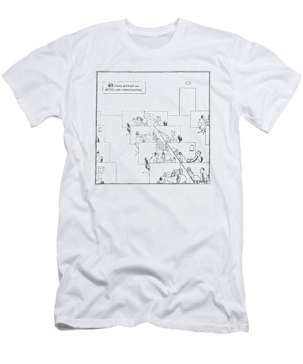 40 Days Without an on the Job Conversation Matthew Diffee No Index T-Shirt